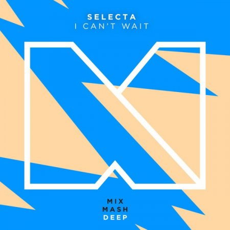 Selecta - I Can't Wait (Original Mix)