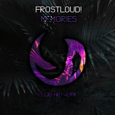 Frostloud! - Memories (Original Mix)