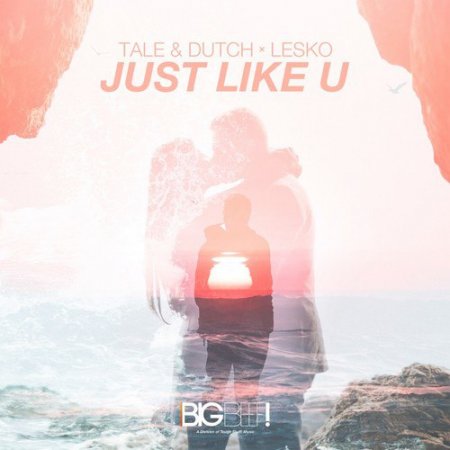 Tale & Dutch x Lesko - Just Like U (Extended Mix)
