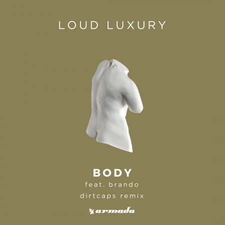 Loud Luxury - Body (Dirtcaps Remix)