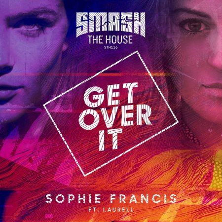 Sophie Francis feat. Laurell - Get Over It (Extended Mix)