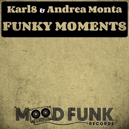 Karl8, Andrea Monta - Funky Moments (Original Mix)