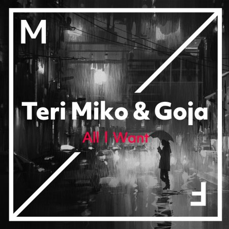 Teri Miko & Goja - All I Want (Original Mix)