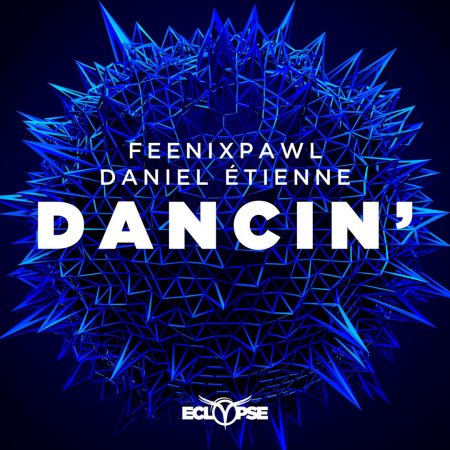 Feenixpawl & Daniel Étienne - Dancin' (Extended Mix)