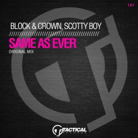 Block & Crown x Scotty Boy - Same As Ever (Original Mix)