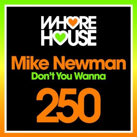 Mike Newman - Don't You Wanna (Original Mix)