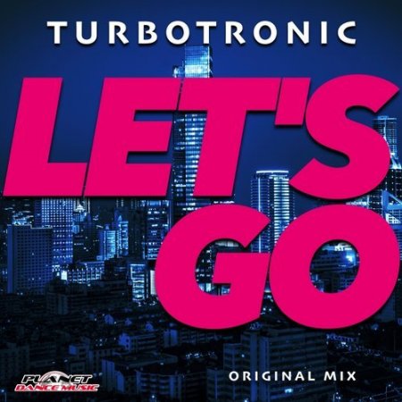 Turbotronic - Let's Go (Radio Edit)