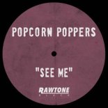 Popcorn Poppers - See Me (Original Mix)