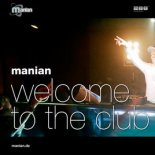 Manian - Welcome to the Club (Reloaded 2k18)