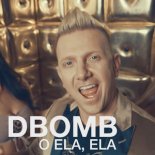 D-Bomb - O Ela,Ela (2018)