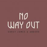 Corey James & Andero - No Way Out (Extended Mix)