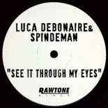 Luca Debonaire & Spindeman - See It Through My Eyes (Original Mix)