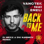 Vanotek feat Eneli - Back to Me (DJ Mexx & DJ Karimov Extended Remix)