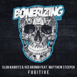 Club Banditz & Matthew Steeper - Fugitive (Radio Edit)