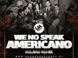 Yolanda Be Cool & DCUP - We No Speak Americano (Roland Remix)