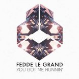 Fedde Le Grand - You Got Me Runnin' (Original Mix)