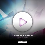TWOLOUD & HAECHI - Give Up (Original Mix)
