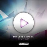 TWOLOUD & HAECHI - Give Up (PHINO & FVMZ Remix)