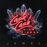 Cash Cash - Jewel (feat. Nikki Vianna) [Dannic Remix]