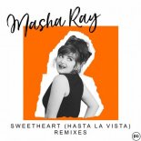Masha Ray - Sweetheart (Hasta La Vista) (J3NK!NS Remix)