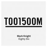 Mark Knight - Eighty Six (Original Mix)