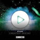 KYANU - Greatest Deejay (Extended Mix)