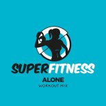 SuperFitness - Alone (Workout Mix Edit 132 bpm)