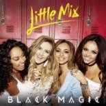 Little Mix - Black Magic (U.B.P. Extended Remix)