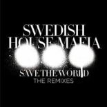 Swedish House Mafia & Zedd - Save The World (Tom & Jame Remix)