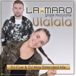 LaMaro - Ulalala (DJ Cue & DJ May Extended Mix)