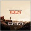 Roman Blanco & Connor Ross Ft. Jex - Reckless (Senator Remix)