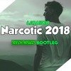 Liquido - Narcotic 2018 (ReCharged Bootleg)