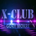 X-Club (Góry Mokre) - DJ DANNY (21.04.2018)