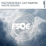 Factor B ft. Cat Martin - White Rooms (Extended Mix)