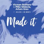 Vicman Romero & Mike Sildavia, Arturo Grao - Made It feat. Heleen, Hb Monte (Radio Edit)