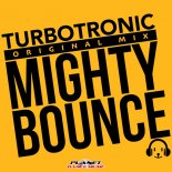 Turbotronic - Mighty Bounce (Original Mix)