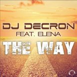 DJ Decron feat. Elena - The Way (RainDropz! Remix Edit)