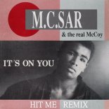 M.C. Sar & The Real McCoy - It's On You (Hit Me Remix)