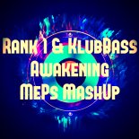 Rank 1 & KlubBass - Awakening (MePs MashUp)