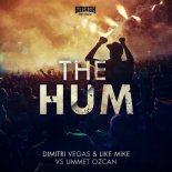 Dimitri Vegas & Like Mike vs Ummet Ozcan - The Hum (DJ MARTIN REMIX)
