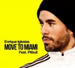 Enrique Iglesias & Pitbull – Move To Miami