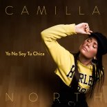 Camilla North - Yo No Soy Tu Chica