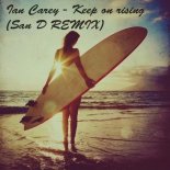 Ian Carey - Keep On Rising (San D Remix)