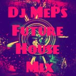 Dj MePs - Future House Mix