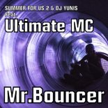 Summer For Us 2 & DJ Yunis Feat. Ultimate MC - Mr.Bouncer (Radio Edit)
