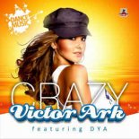Victor Ark Feat Dya - Crazy (Stephan F Remix Edit)