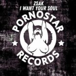 Zsak - I Want Your Soul (Original Mix)