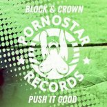 Block & Crown - Push It Good (Original Mix)
