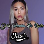 PiaL - Girls Wanna Be Rude (Jezzah Bootleg)