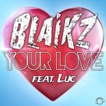 Blaikz feat. Luc - Your Love (BlackBonez Remix Edit)